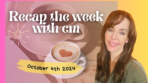 Recap the week with CM October 4th