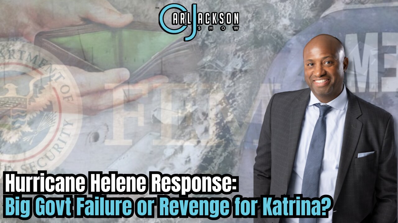 Hurricane Helene Response: Big Govt Failure or Revenge for Katrina?