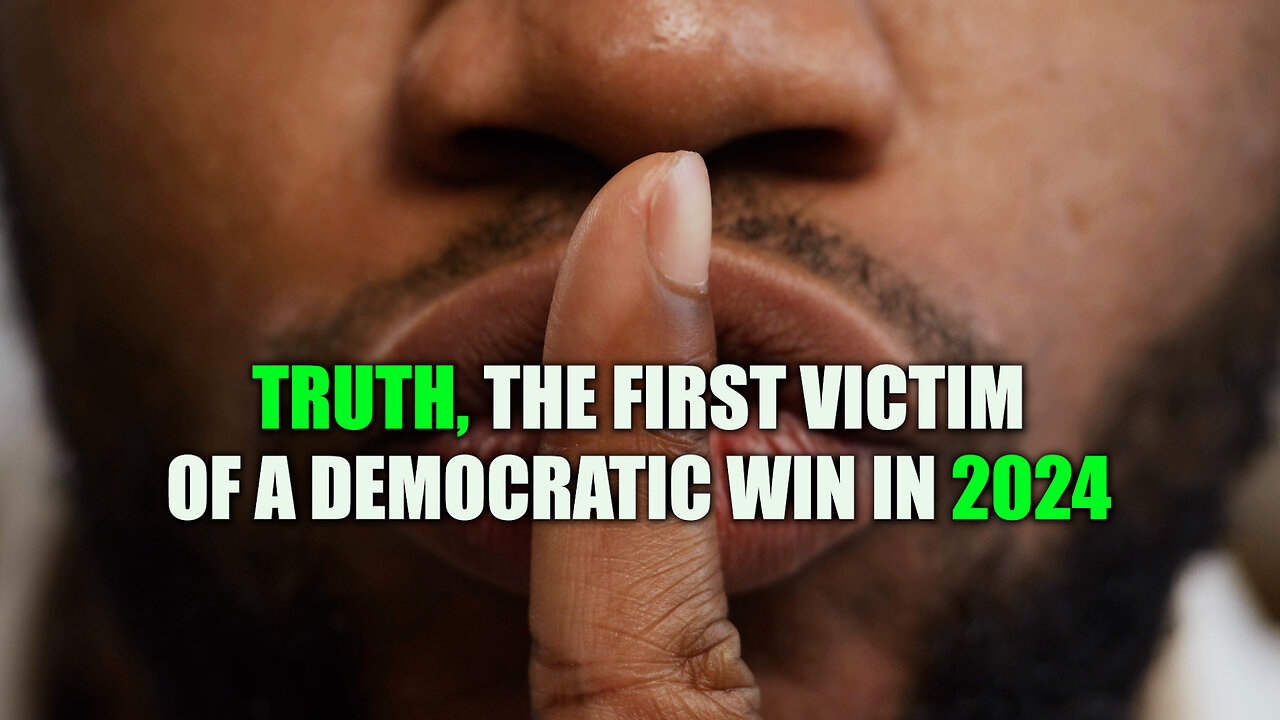 Truth, The First Victim of a Democratic Win in 2024