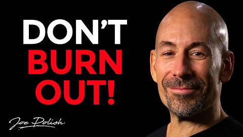 If You're Burned Out, THIS is Your Solution! | Joe Polish