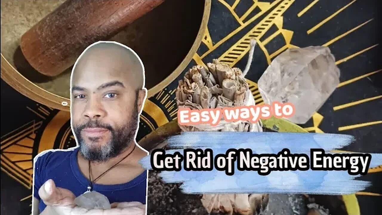 How to get rid of NEGATIVE ENERGY