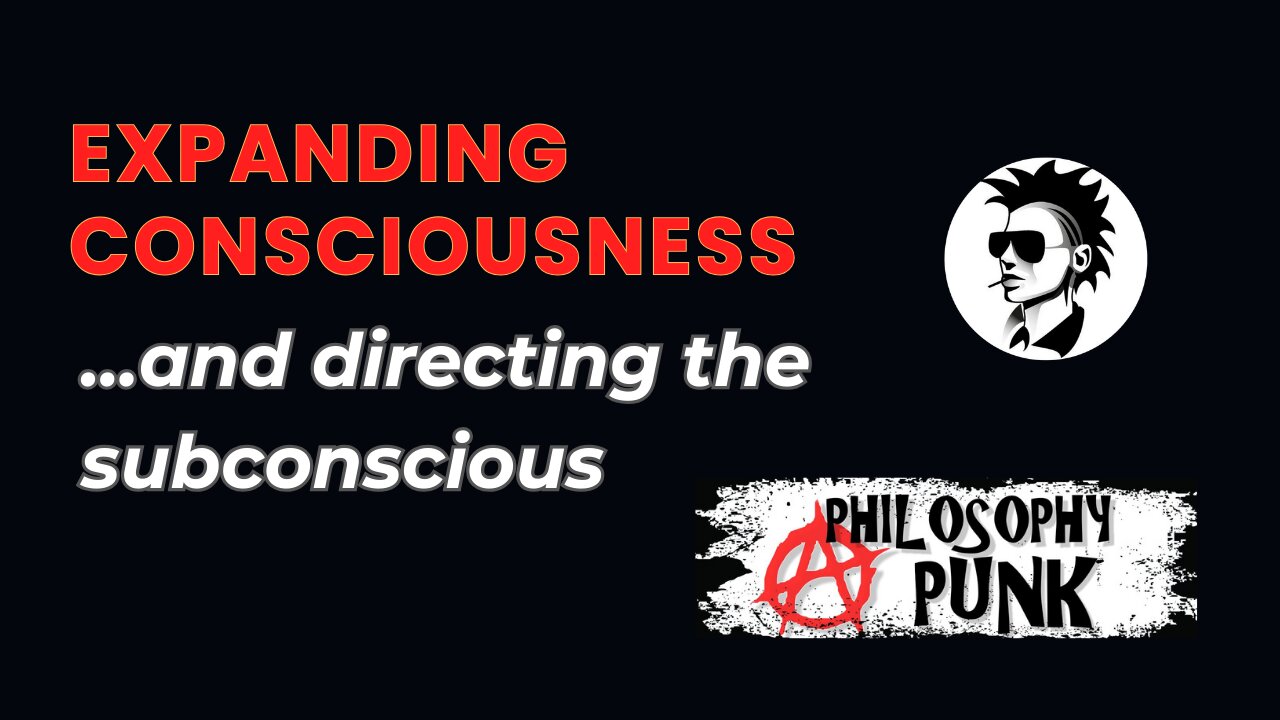 Expanding Consciousness ... and directing the Subconscious.