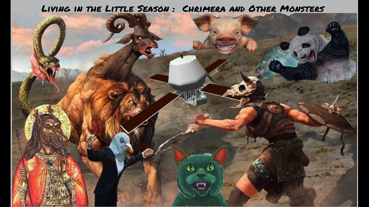 Living in the Little Season : Chimera and Other Monsters