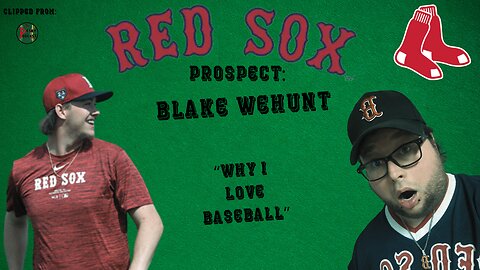 Boston Red Sox Prospect Blake Wehunt About Why He Loves Baseball