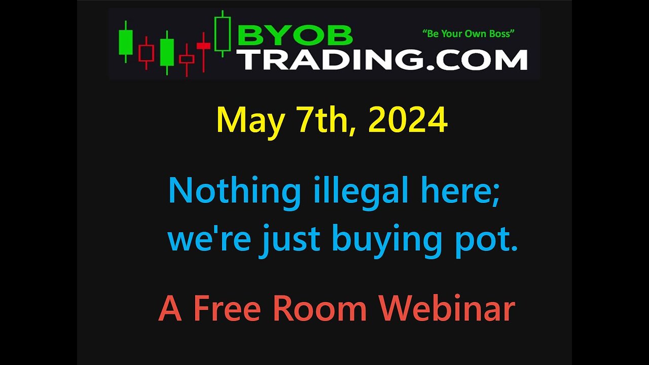 May 7th 2024 BYOB Nothing illegal here; we're just buying pot. For educational purposes only.