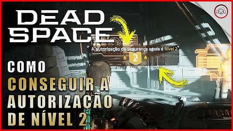 Dead Space Remake, Como conseguir a autorização de nível 2 | Super-Dica