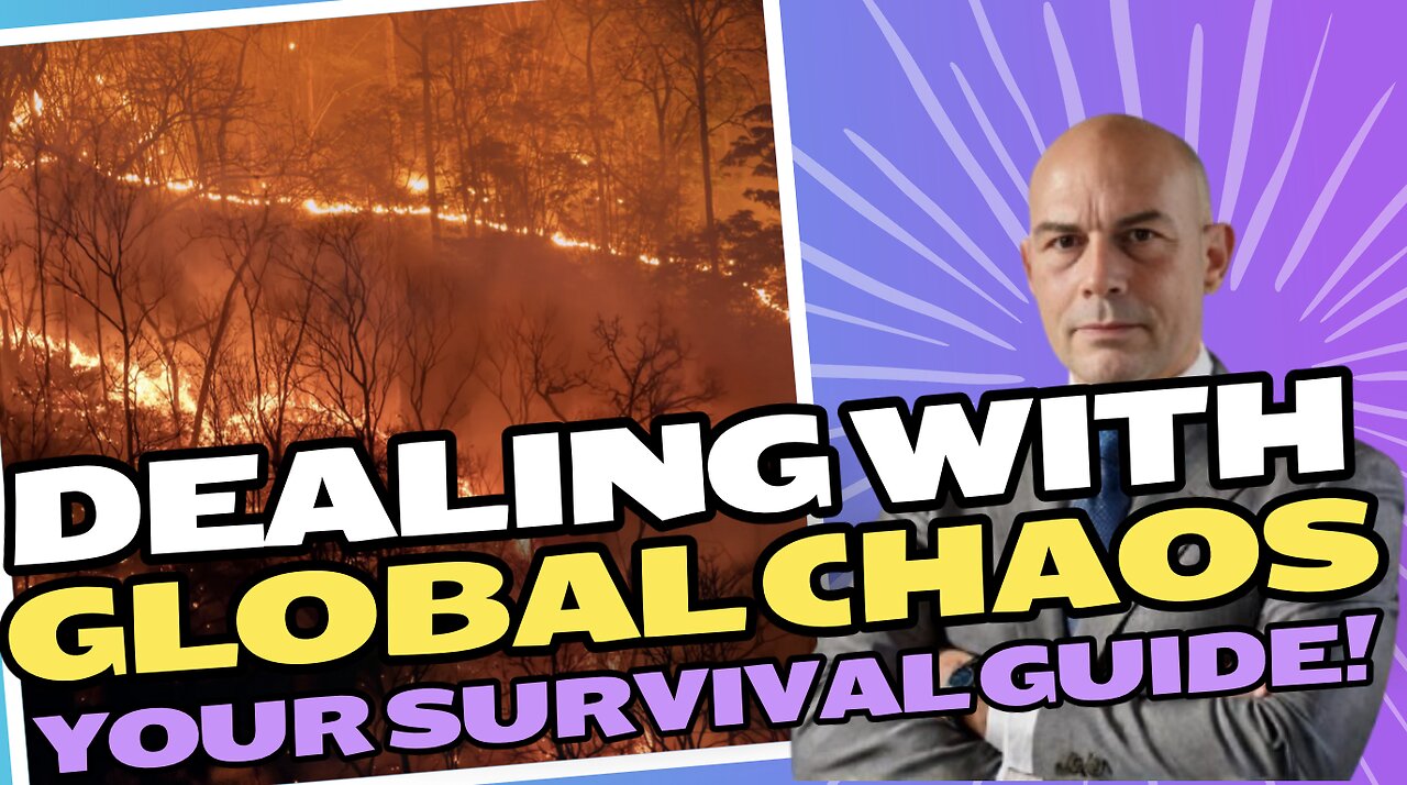 How To Deal With GLOBAL CHAOS: Your SURVIVAL Guide