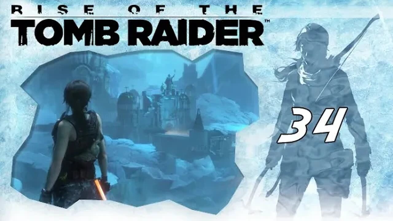 Rise of the Tomb Raider: Part 34 - The Lost City (with commentary) PS4