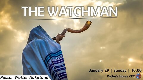 SUNDAY SERVICE AM | Pst Walter Nakatana | THE WATCHMAN | 10:00 | 29 Jan 23