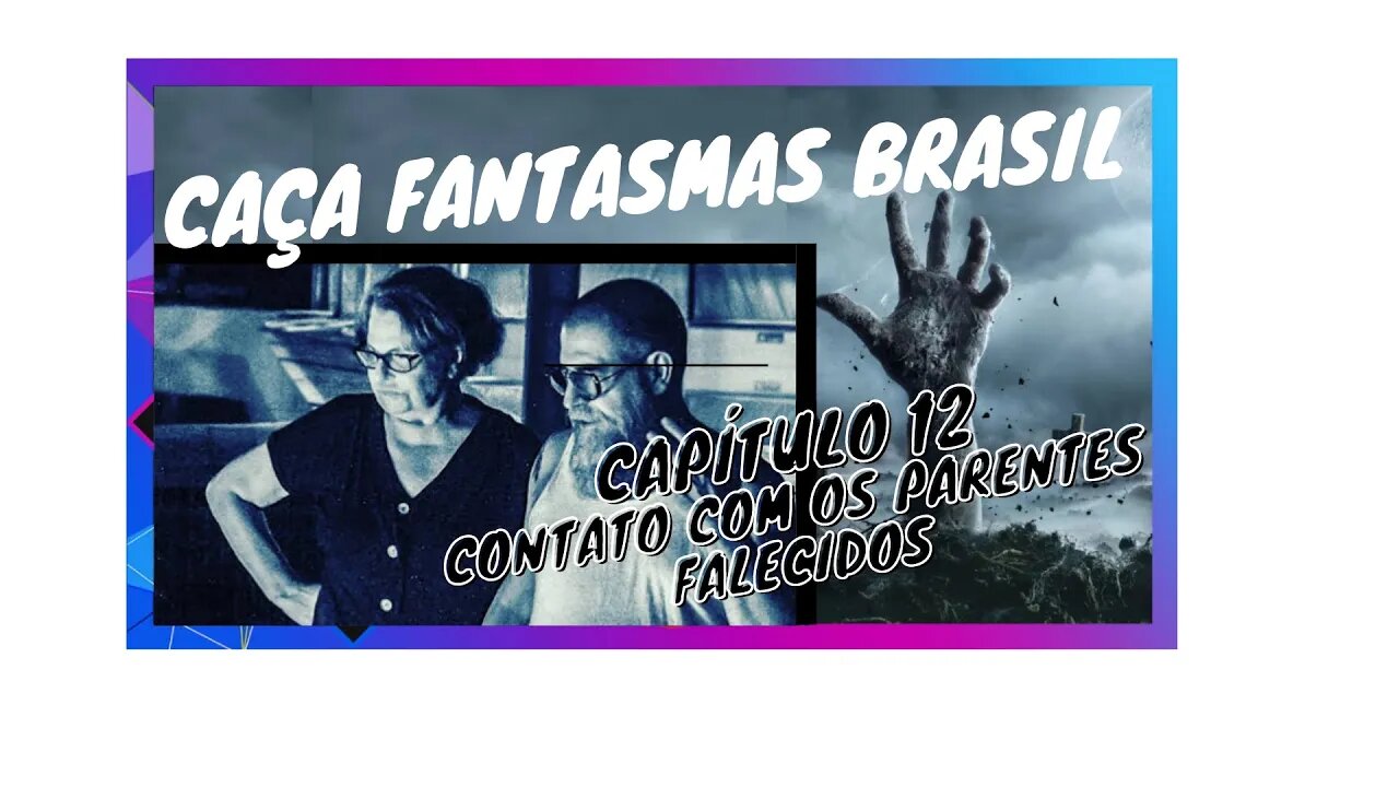 CAÇA FANTASMAS BRASIL Capítulo 12- Contato com os parentes falecidos