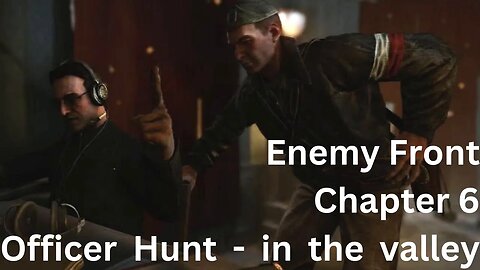 Enemy Front chapter 6 Officer Hunt in the valley of the Loue