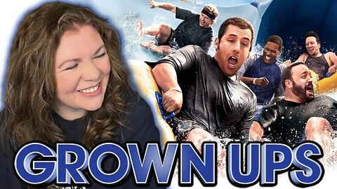 GROWN UPS is Surprisingly Sweet! ~* FIRST TIME WATCHING *~