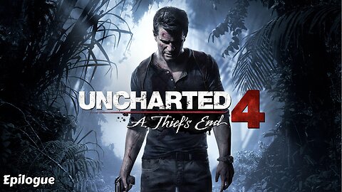Uncharted 4: A Thief’s End - Epilogue
