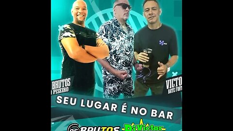 Seu Lugar é o Bar -- Os Brutos Do Piseiro -- (( DjVictorBateforte ))