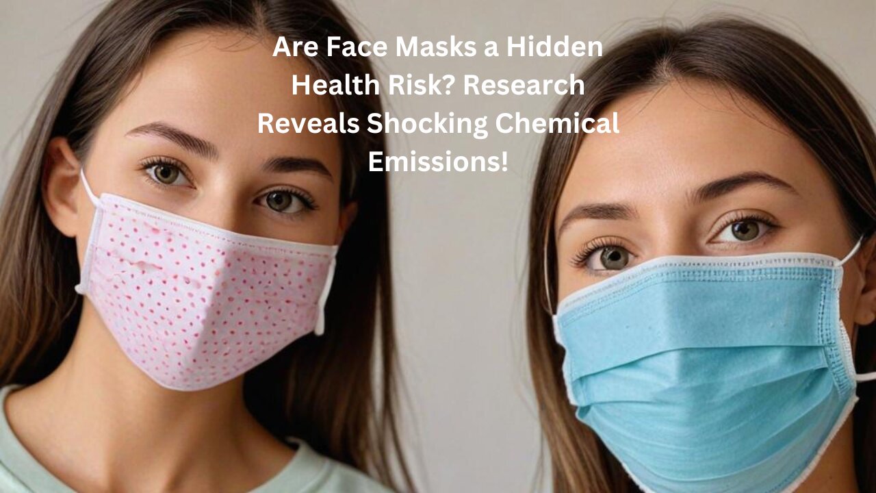 Your Face Mask Could Be Poisoning You! Shocking New Study Reveals Hidden Dangers