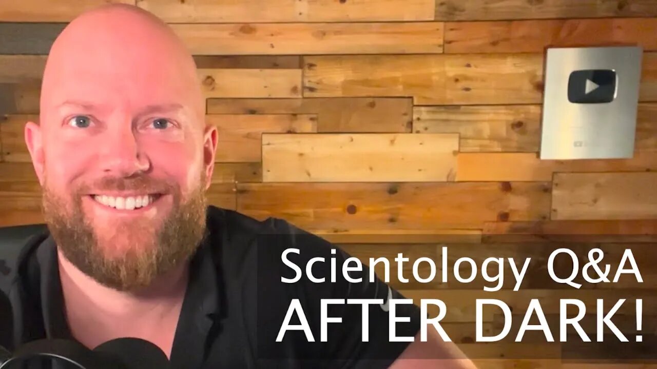 Scientology AFTER DARK! Friday Night Live Q&A