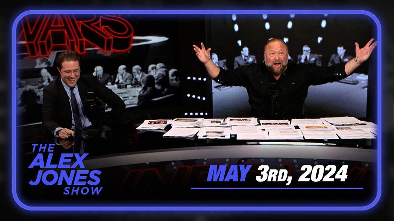 EMERGENCY! Alex Jones Has Confirmed That — FULL SHOW 5/3/24