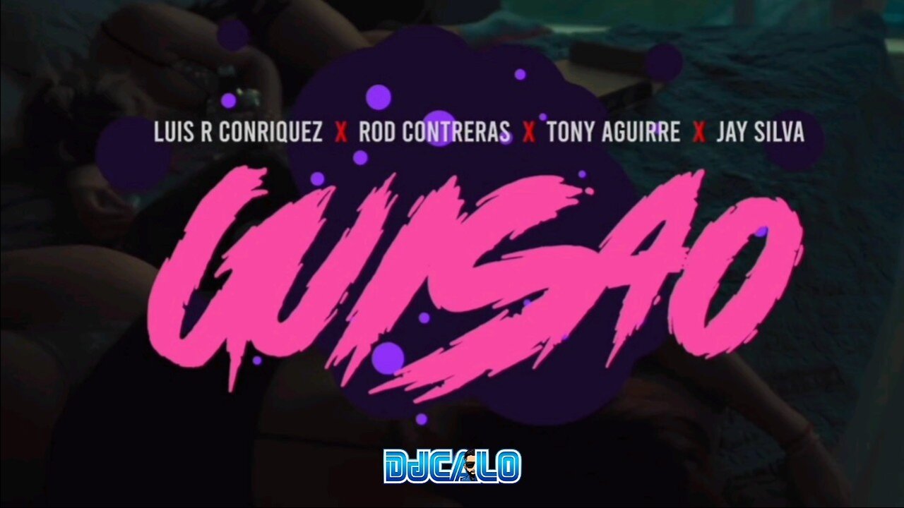 Luis R Conriquez x Rod Contreras x Tony Aguirre x Jay Silva - Guisao [DjCalo] [Extended]