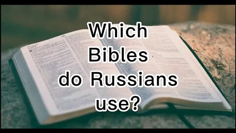 Which Bible do Russian Christians use?