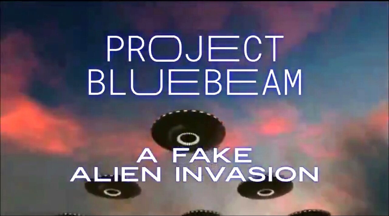 PROJECT BLUE BEAM - FAKE ALIEN INVASION 👽