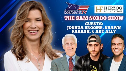 The Sam Sorbo Show with Joshua Broome, Shawn Farash & Art Ally