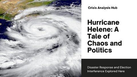 Hurricane Helene – and election interference?