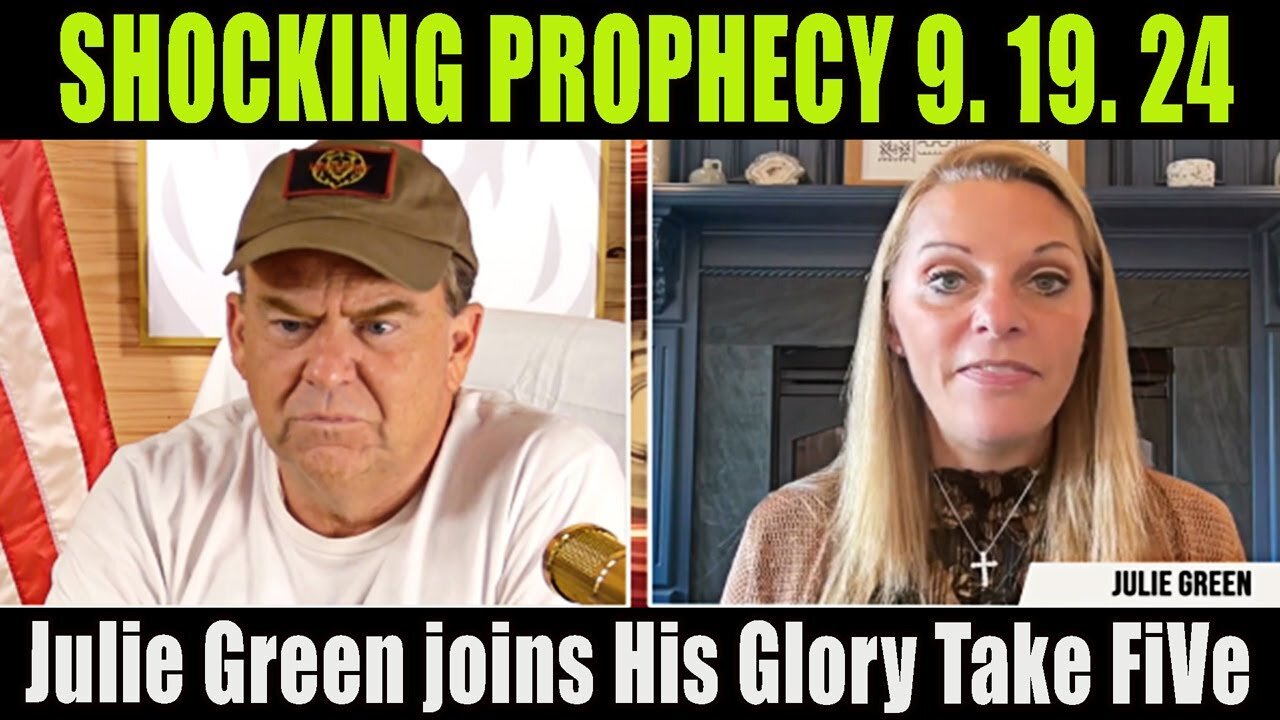 Julie Green PROPHETIC WORD Update 9.19.24 [SHOCKING PROPHECY] Julie Green joins His Glory Take FiVe