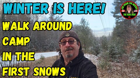 Winter Is Here! Walk Around Camp In The First Snows.