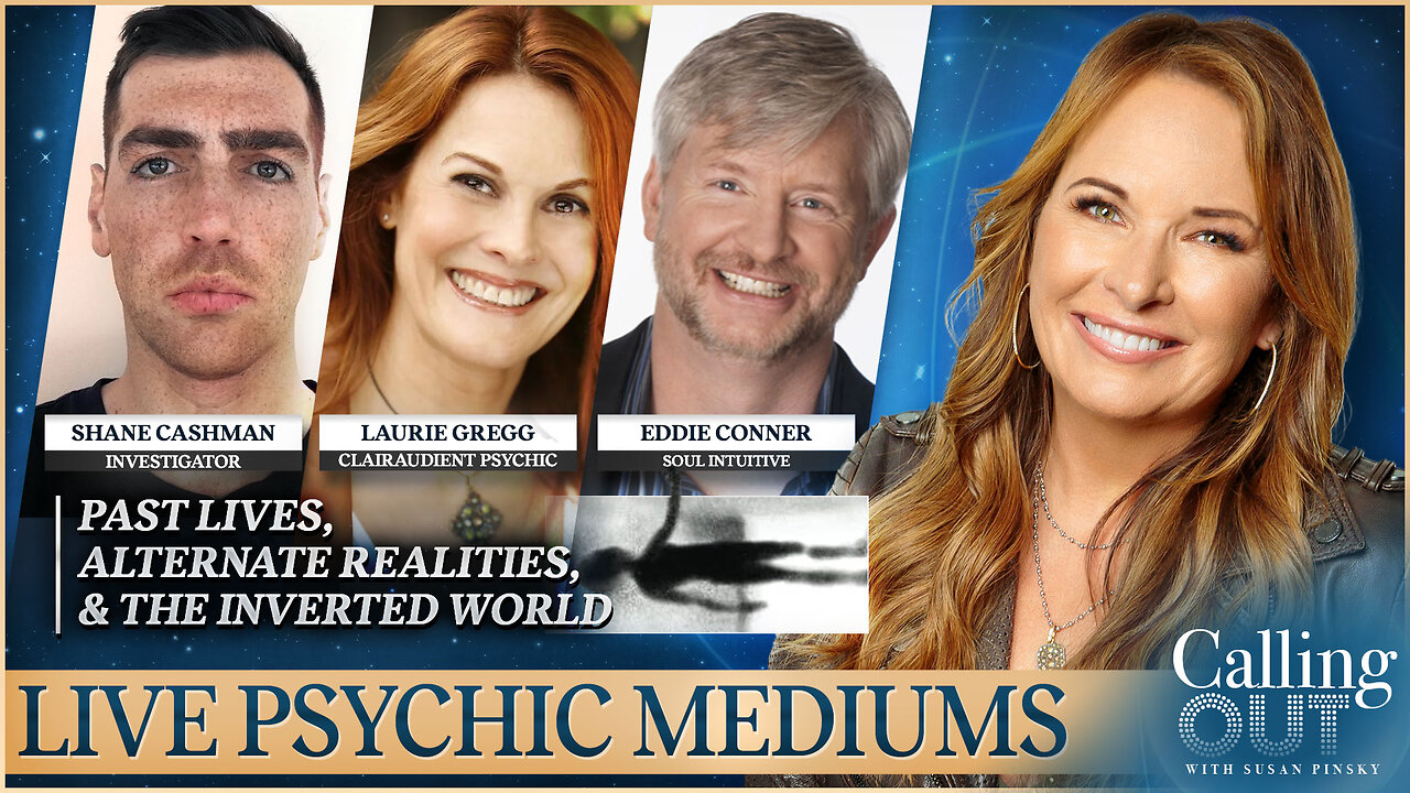 Investigating The Inverted World: Shane Cashman & Psychics Laurie Gregg & Eddie Conner – Calling Out w/ Susan Pinsky – Ep 154