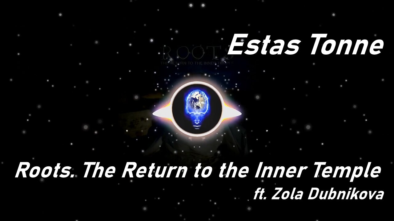 Estas Tonne | Roots. The Return to the Inner Temple ft. Zola Dubnikova (Lyrics)