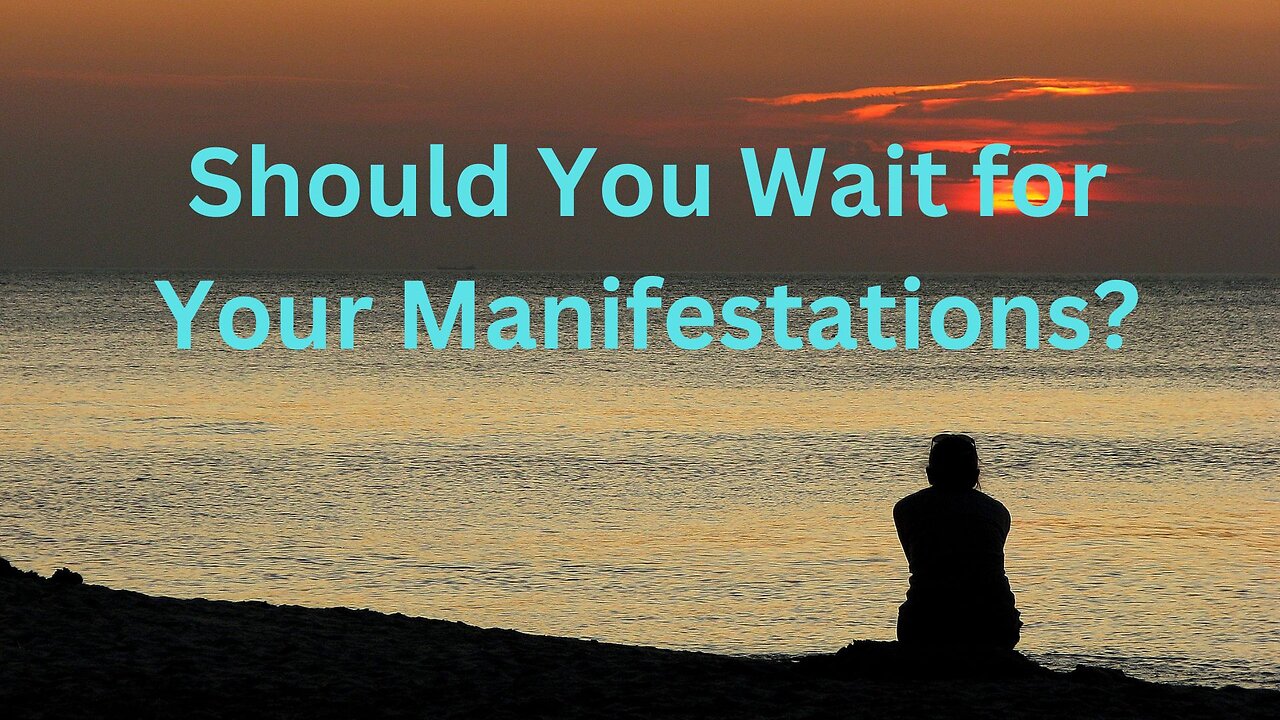 Should You Wait for Your Manifestations? ∞The Creators, Channeled by Daniel Scranton