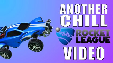 C*ck-it league Another Chill Rocket League Video.