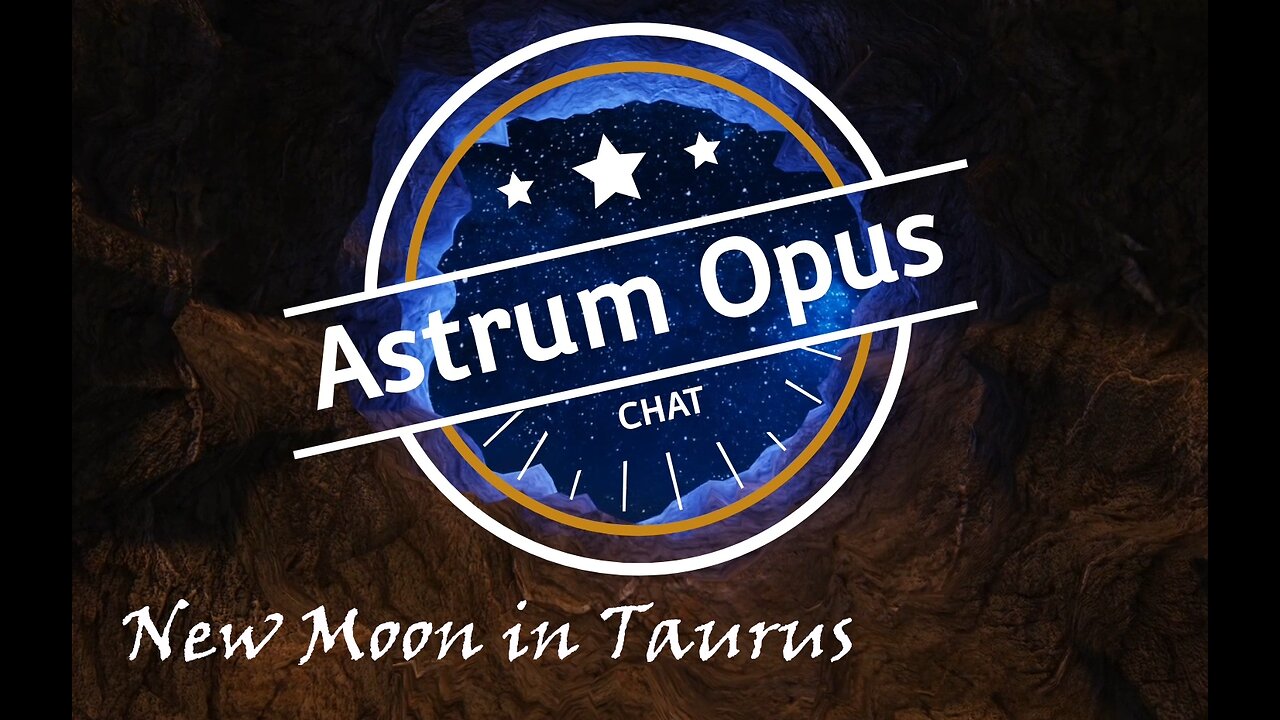 Astrum Opus Podcast Ep. 28: New Moon in Taurus