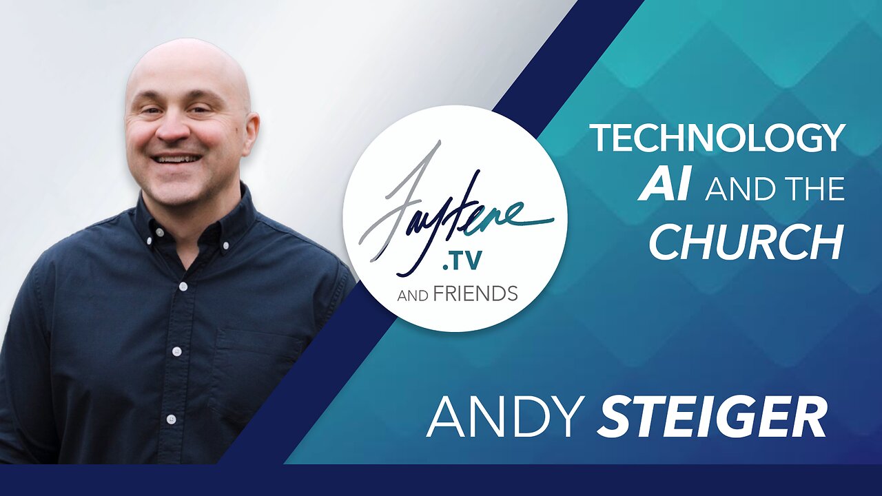 Technology, AI And The Church with Andy Steiger