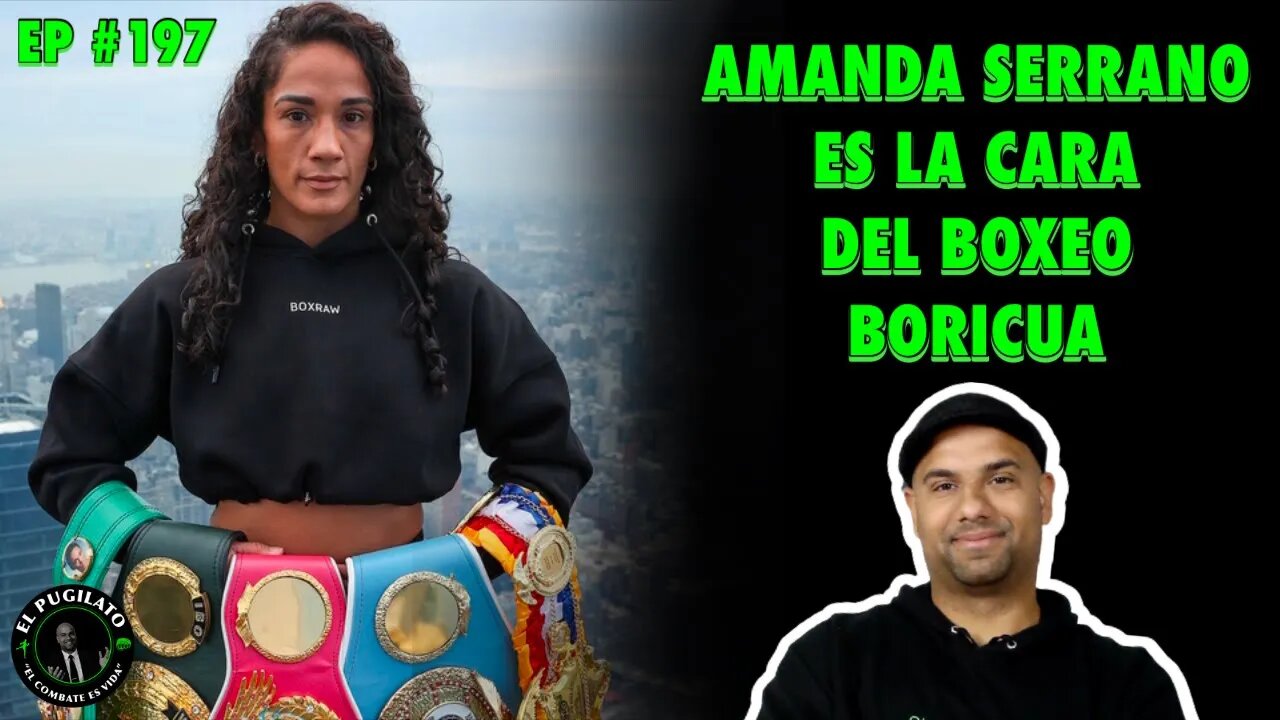 Amanda Serrano busca campeonato INDISCUTIBLE- EP #197