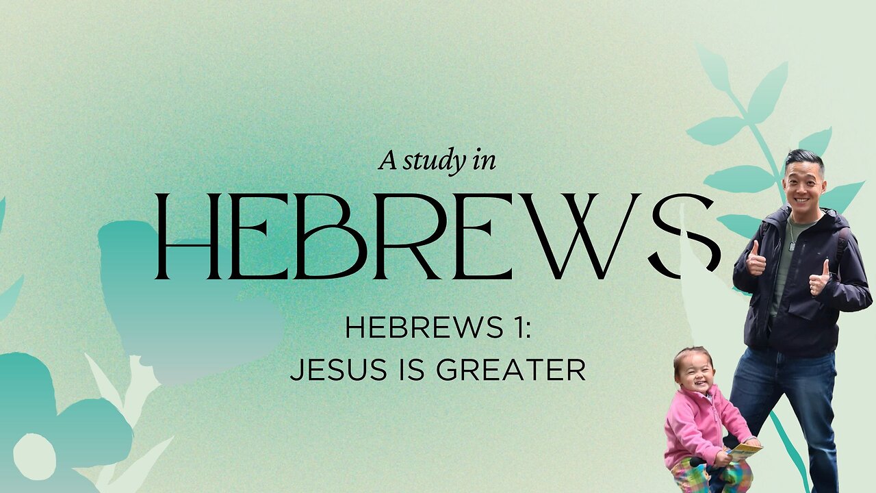 Hebrews 1 | Jesus is Greater | Anthony Chan