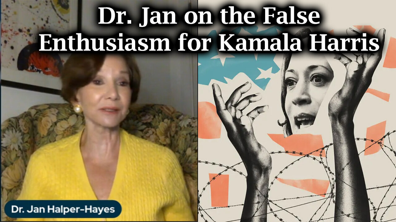 Dr. Jan Halper-Hayes on the False Enthusiasm for Kamala Harris