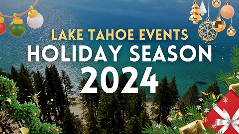 Lake Tahoe HOLIDAY EVENTS 2024 | Nevada Side of Lake Tahoe