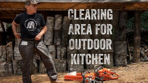 S2 EP2 | WOODWORK | CLEARING BRUSH FOR TIMBER FRAME OUTDOOR FOREST KITCHEN