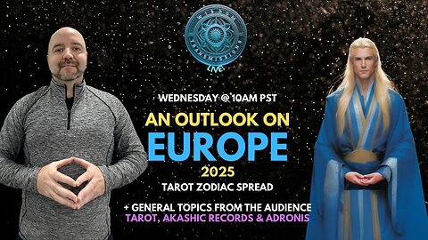 An Outlook on Europe 2025 (Tarot Zodiac Spread) = Wisdom Transmissions Live!