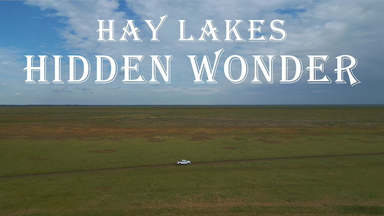 INCREDIBLE, VAST Prairie Land Of the Hay Lakes Region