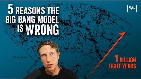 5 Reasons the Big Bang Model (LCDM) is Wrong