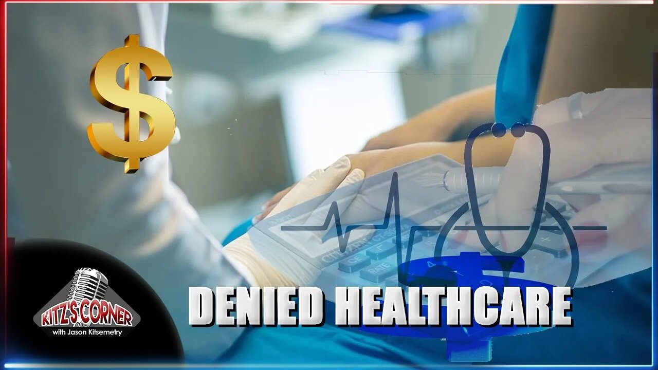 Nearly 40% of Americans DENIED Healthcare EVEN WITH INSURANCE