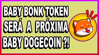 BABY BONK TOKEN SERÁ A PRÓXIMA BABY DOGECOIN