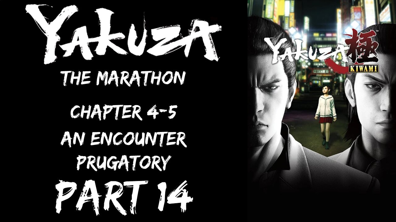 LP Yakuza Marathon Part 14 - Chapter 4-5: An Encounter, Purgatory - | Yakuza Kiwami