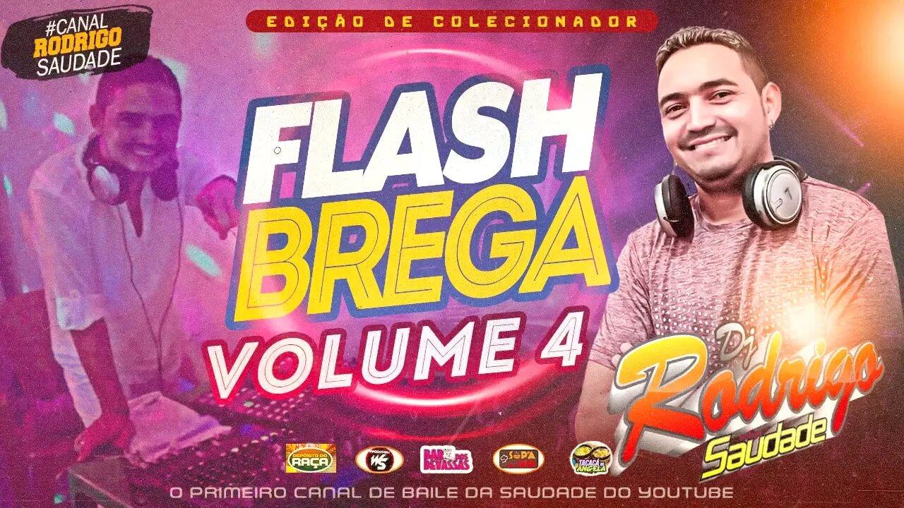 FLASH BREGA VOL 04 DJ RODRIGO SAUDADE FILÉÉÉÉ