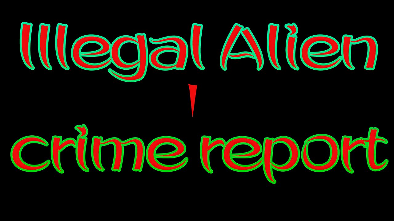 Illegal Alien Criminal Records 1