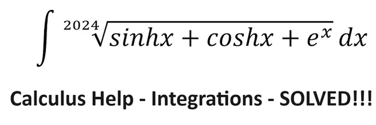 Calculus Help: The Hardest Integral for Calculus 1 for Students: ∫ √(2024&sinhx+coshx+e^x ) dx