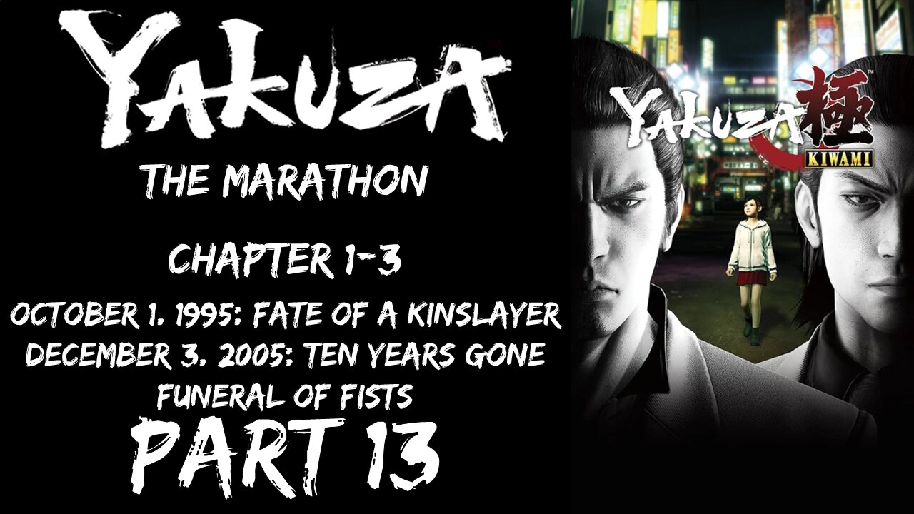 LP Yakuza Marathon Part 13 - Chapter 1-3: Fate of a Kinslayer ~ Funeral of Fists - | Yakuza Kiwami