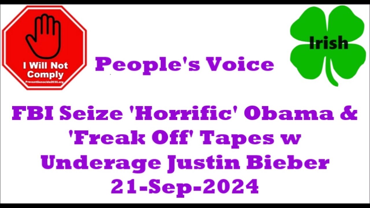 FBI Seize 'Horrific' Obama & 'Freak Off' Tapes w Underage Justin Bieber 21-Sep-2024